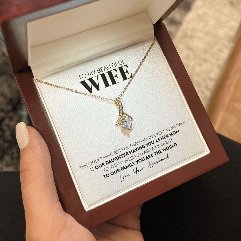 To My Wife - Only Thing Better (Daughter) - Alluring Beauty Necklace