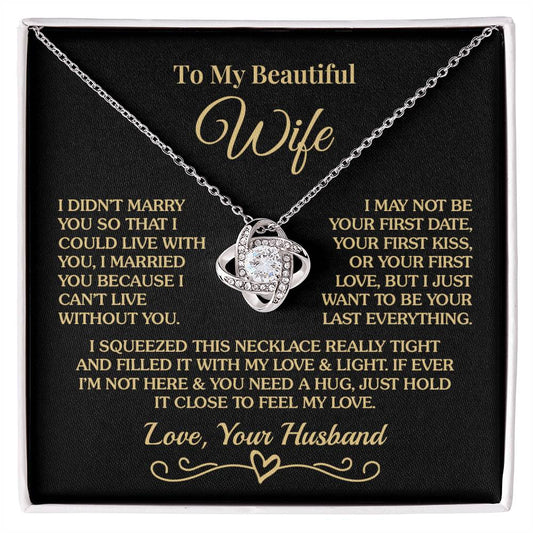 Gift for Wife - Can't Live Without You - Love Knot Necklace