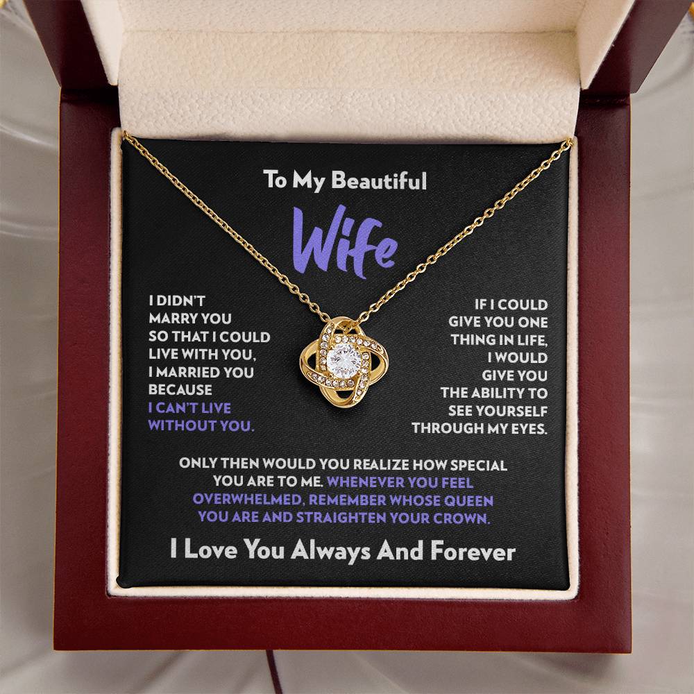 To My Wife - I Can’t Live Without You - Love Knot Necklace