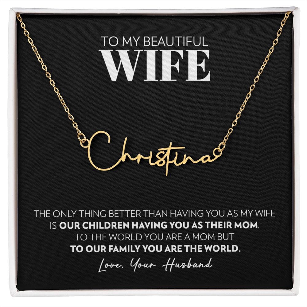 Wife - Only Thing Better - Signature Style Name Necklace