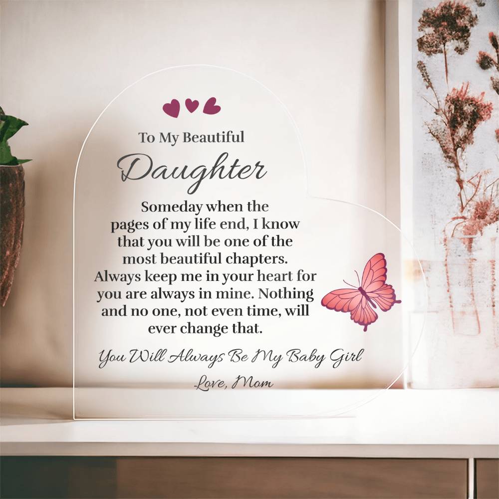 To My Beautiful Daughter (from Mom) - Pages of My Life - Acrylic Heart