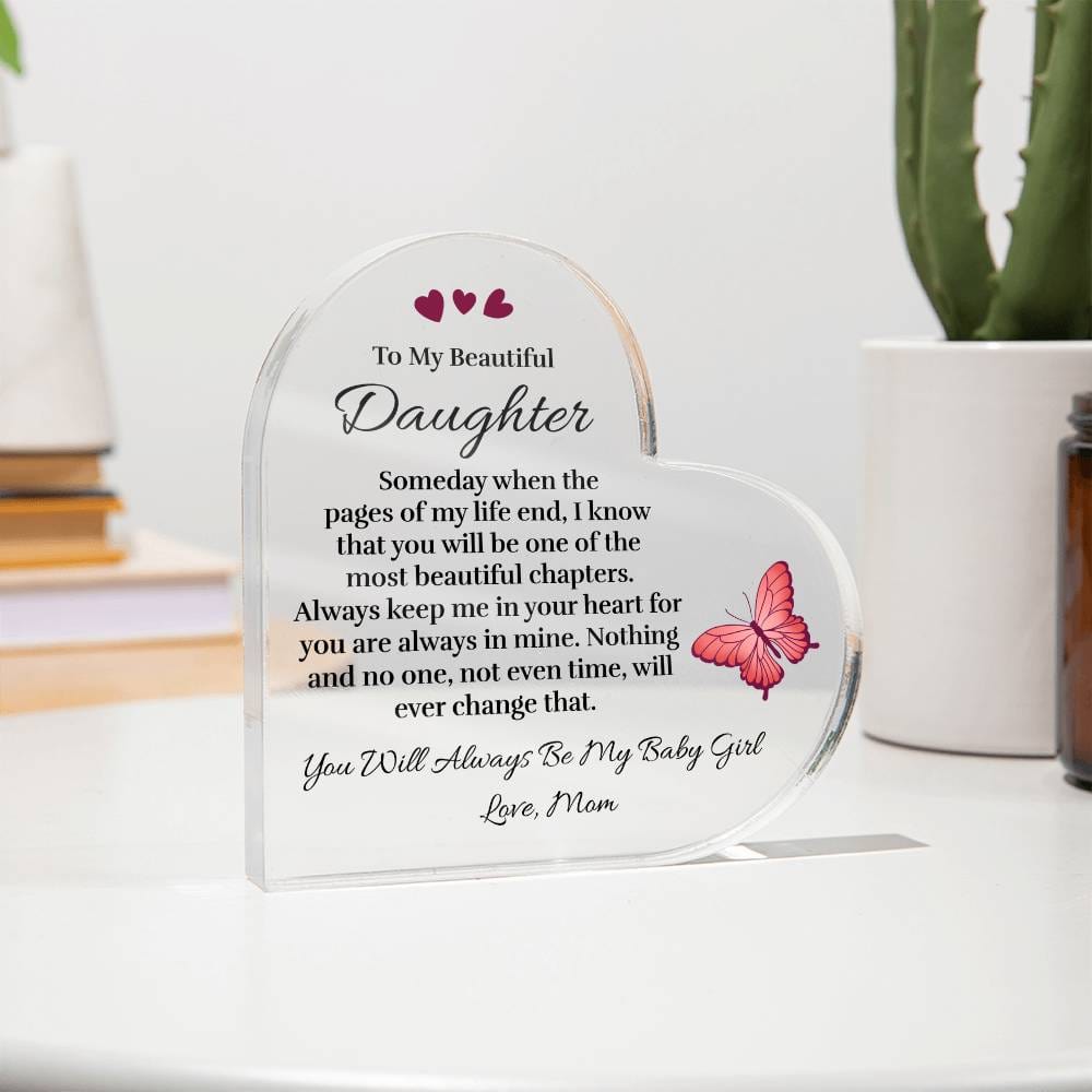To My Beautiful Daughter (from Mom) - Pages of My Life - Acrylic Heart