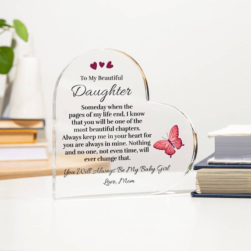 To My Beautiful Daughter (from Mom) - Pages of My Life - Acrylic Heart