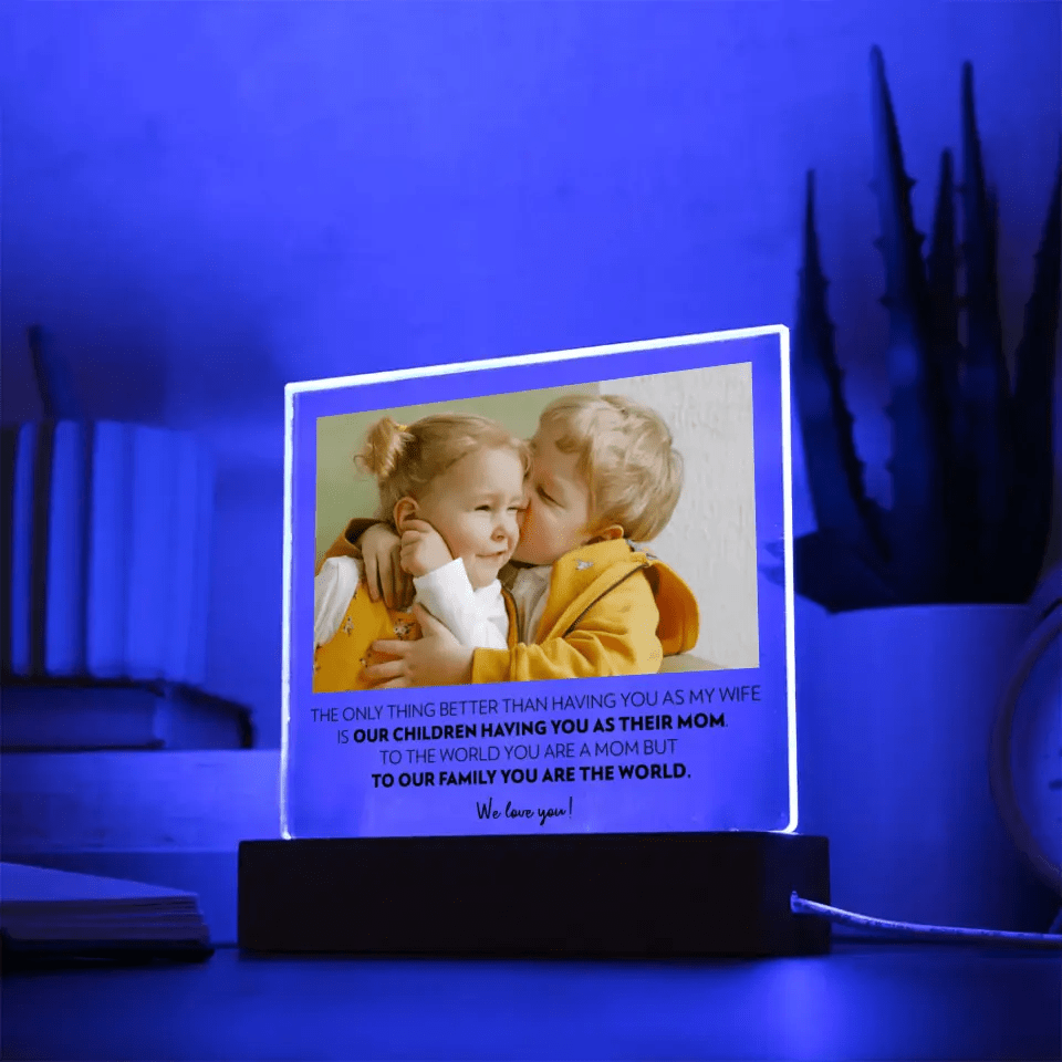 Wife (From Husband and Kids) - Acrylic Plaque - Only Thing Better