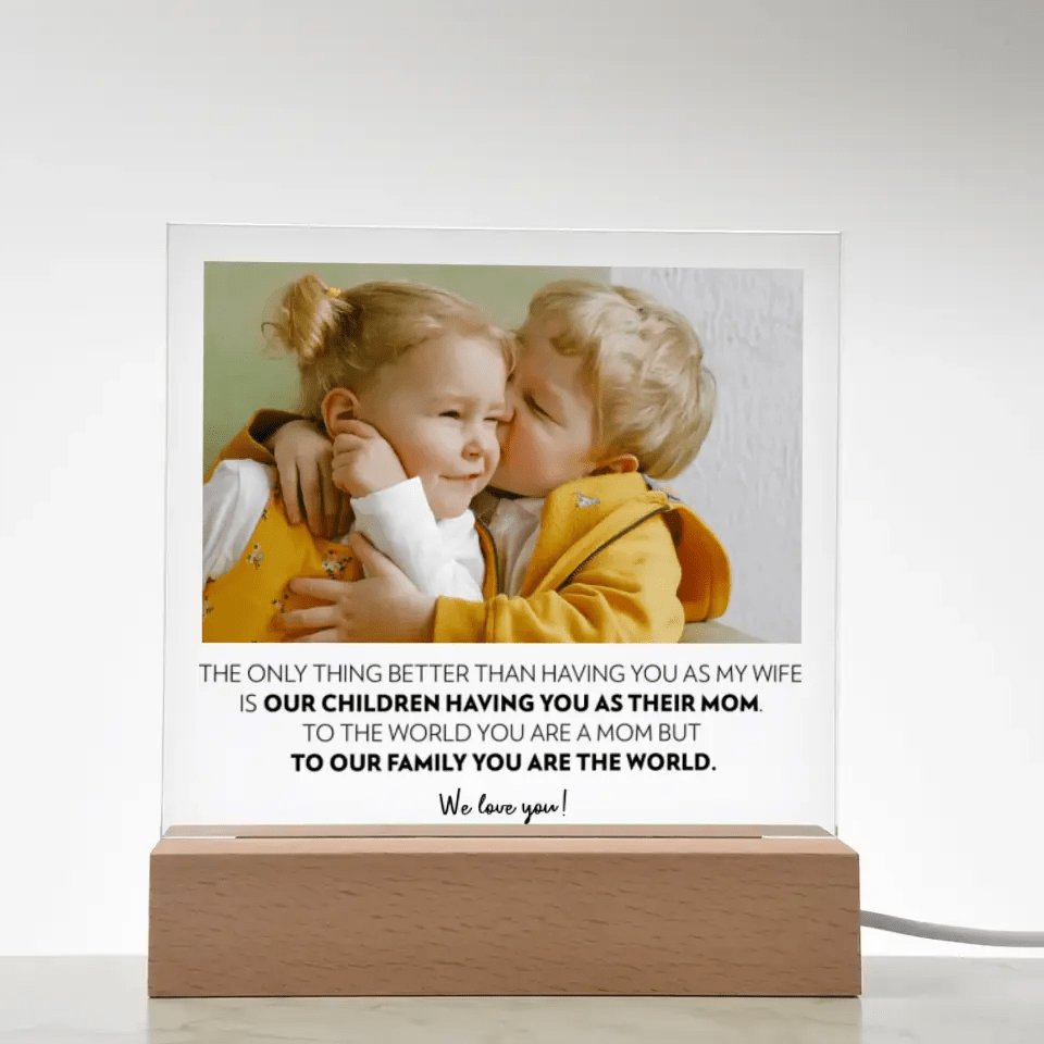 Wife (From Husband and Kids) - Acrylic Plaque - Only Thing Better
