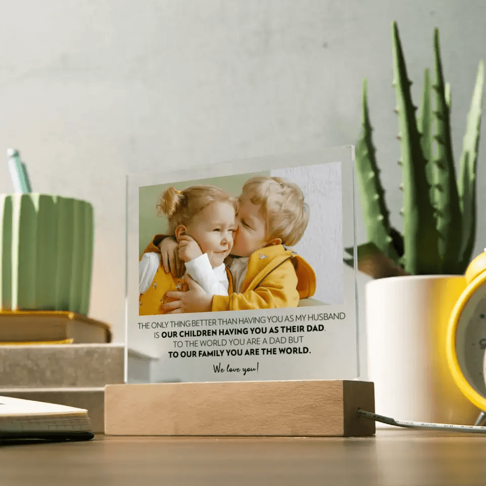 Husband (From Wife and Kids) - Acrylic Plaque - Only Thing Better