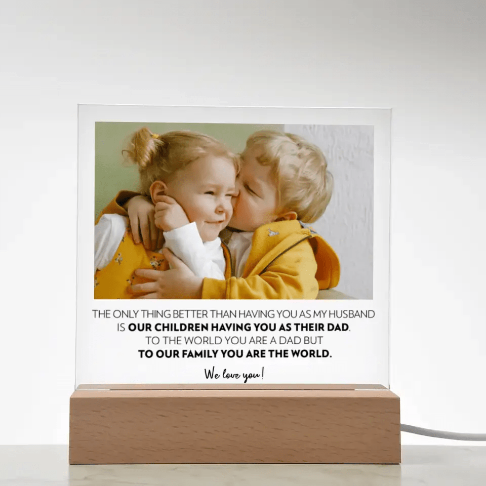 Husband (From Wife and Kids) - Acrylic Plaque - Only Thing Better
