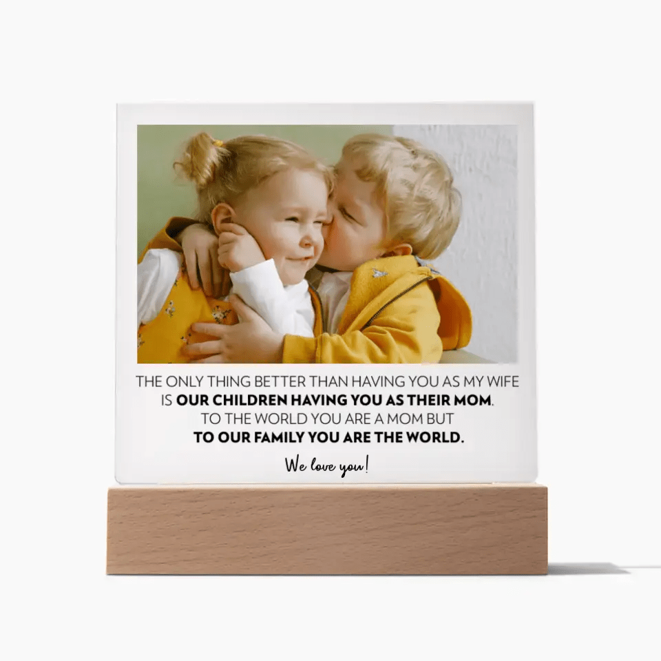 Wife (From Husband and Kids) - Acrylic Plaque - Only Thing Better