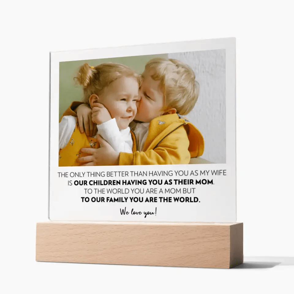 Wife (From Husband and Kids) - Acrylic Plaque - Only Thing Better