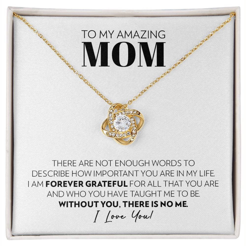 Mom - Without You There Is No Me - Love Knot Necklace