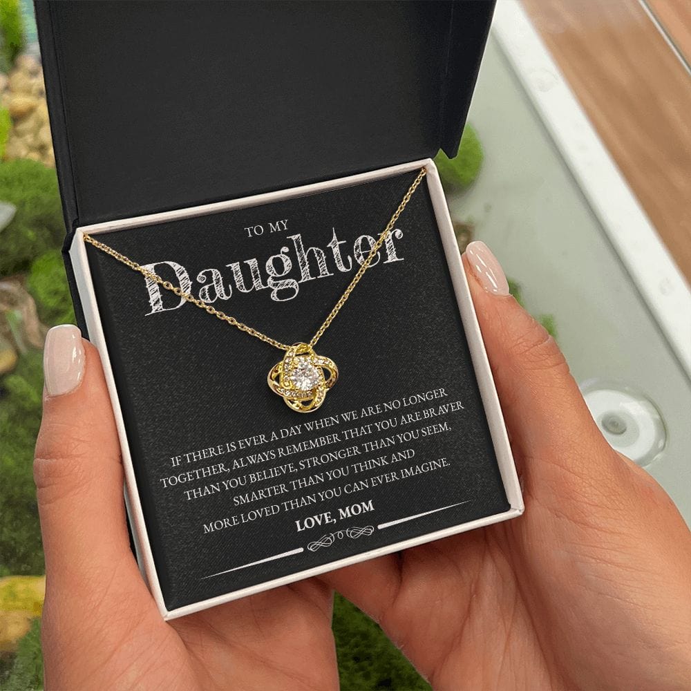 To My Daughter (From Mom) - If There Is Ever A Day - Love Knot Necklace
