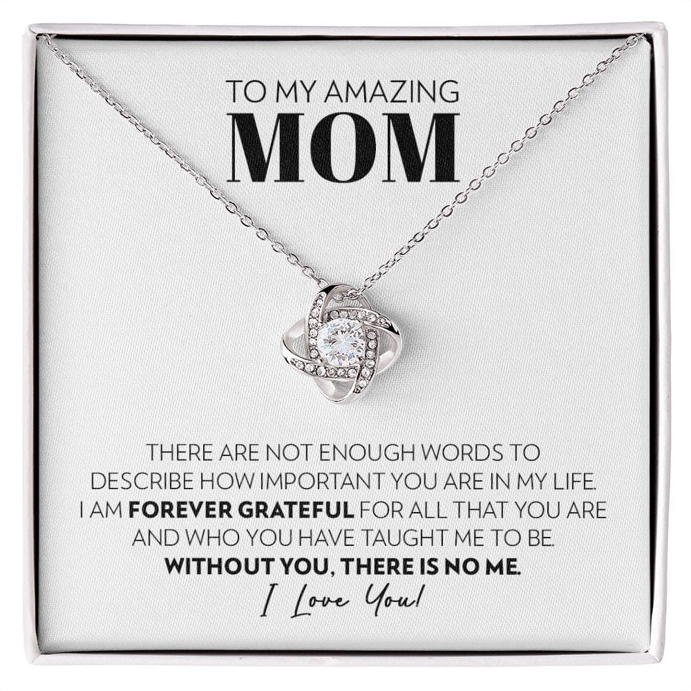 Mom - Without You There Is No Me - Love Knot Necklace