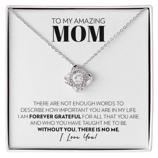 Mom - Without You There Is No Me - Love Knot Necklace