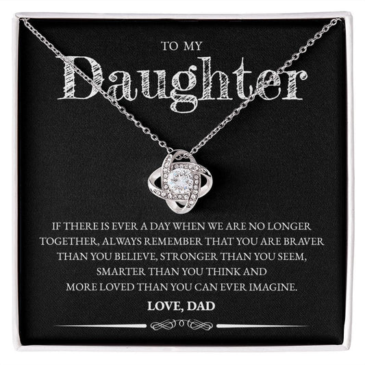 Daughter (From Dad) - If There Is Ever A Day - Love Knot Necklace