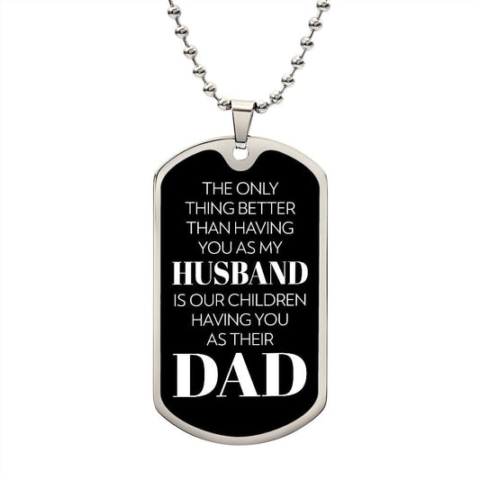 Husband - Only Thing Better - Dog Tag Necklace with Engraving