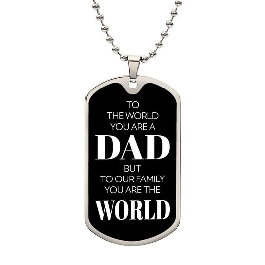 Dad - You Are The World - Dog Tag Necklace with Engraving
