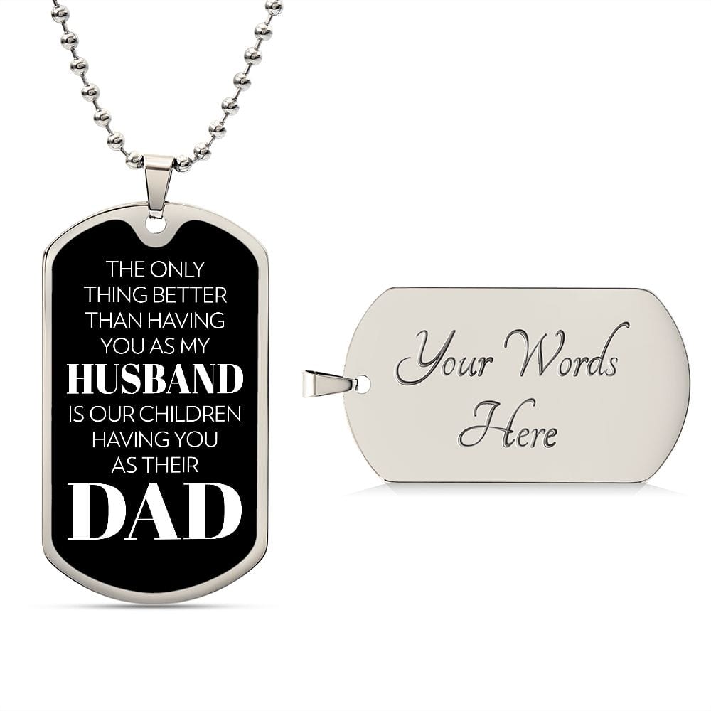 Husband - Only Thing Better - Dog Tag Necklace with Engraving