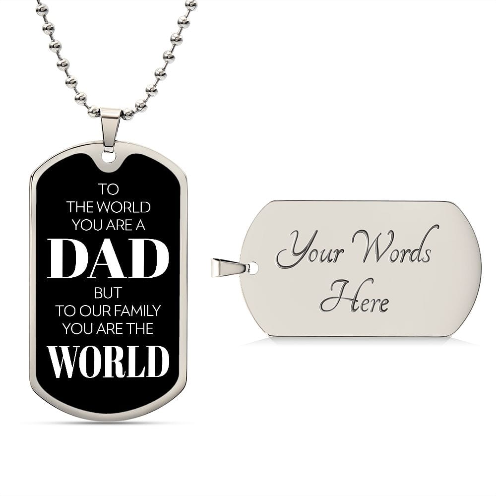 Dad - You Are The World - Dog Tag Necklace with Engraving