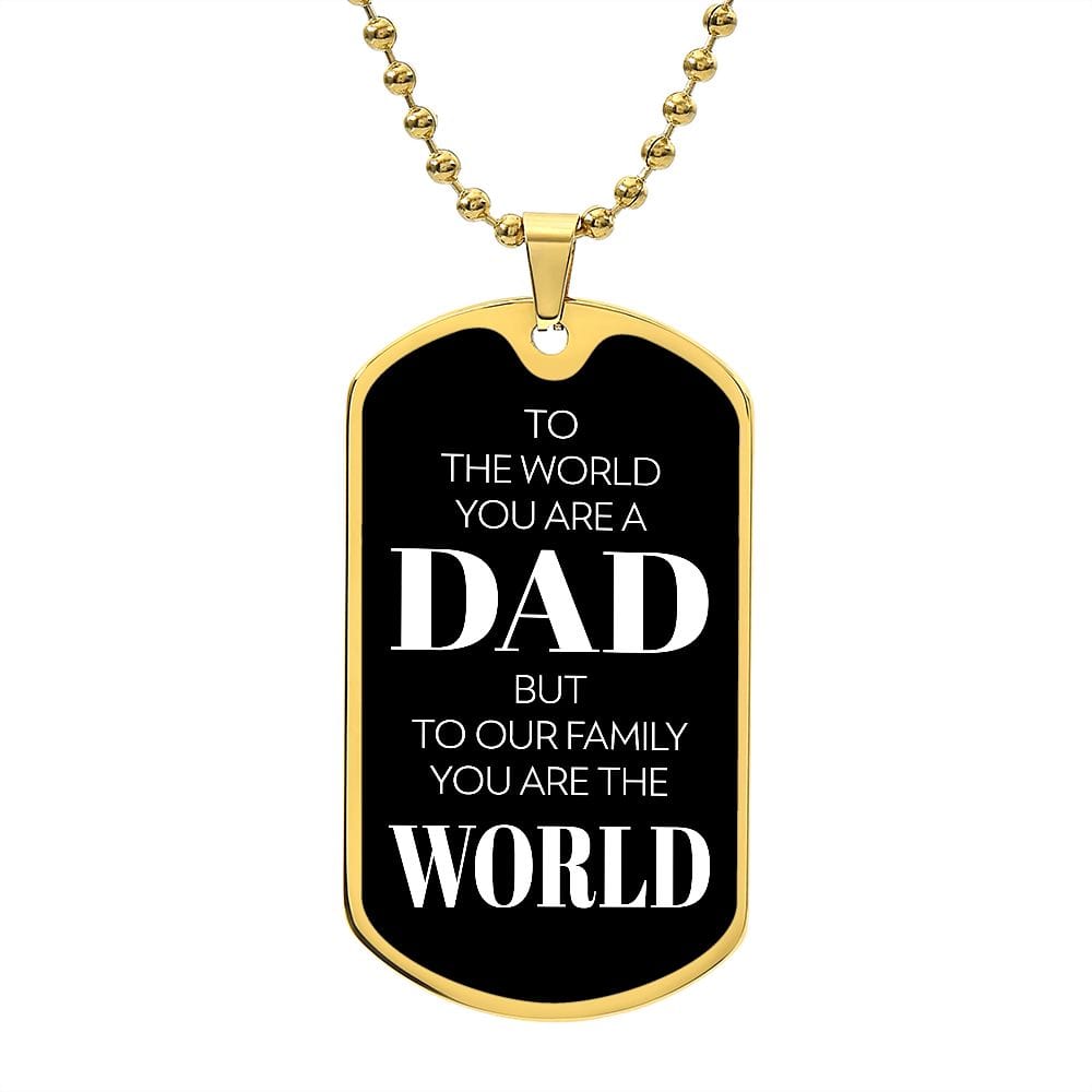 Dad - You Are The World - Dog Tag Necklace with Engraving