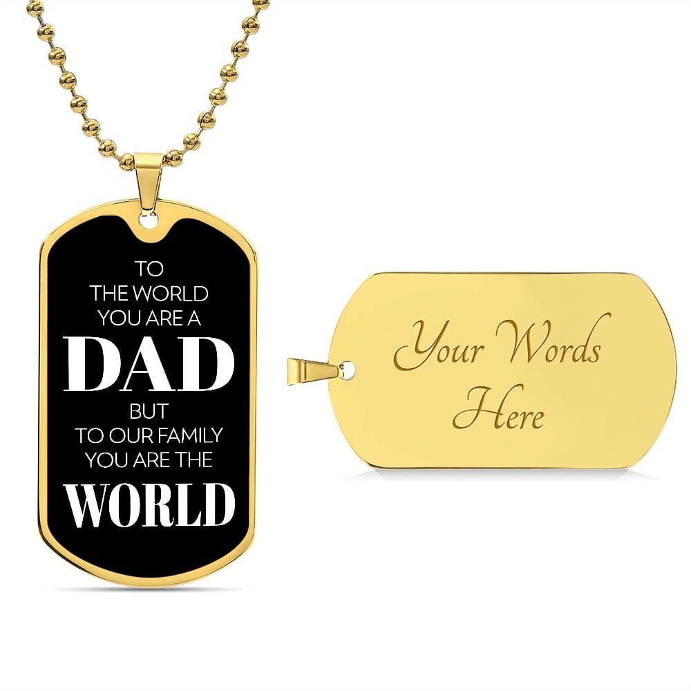 Dad - You Are The World - Dog Tag Necklace with Engraving