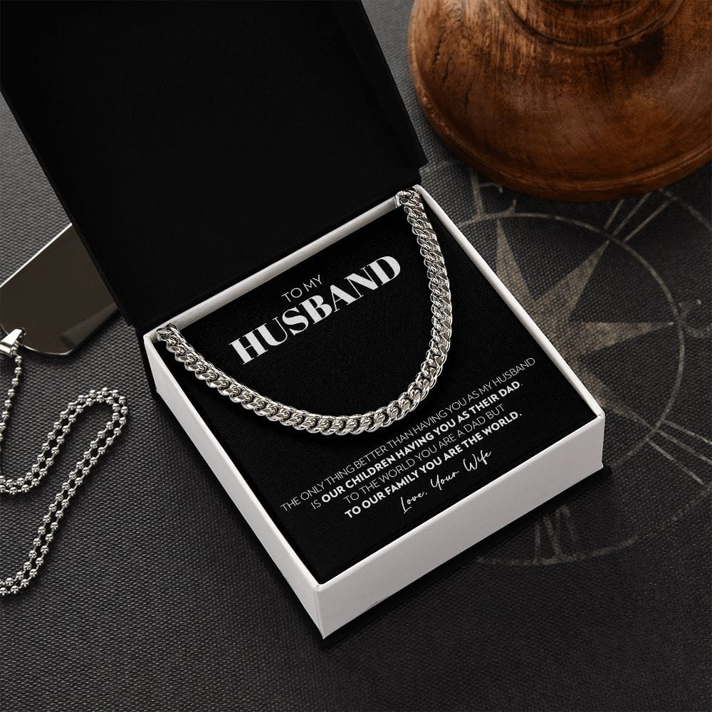 To My Husband - Only Thing Better (B) - Cuban Link Chain