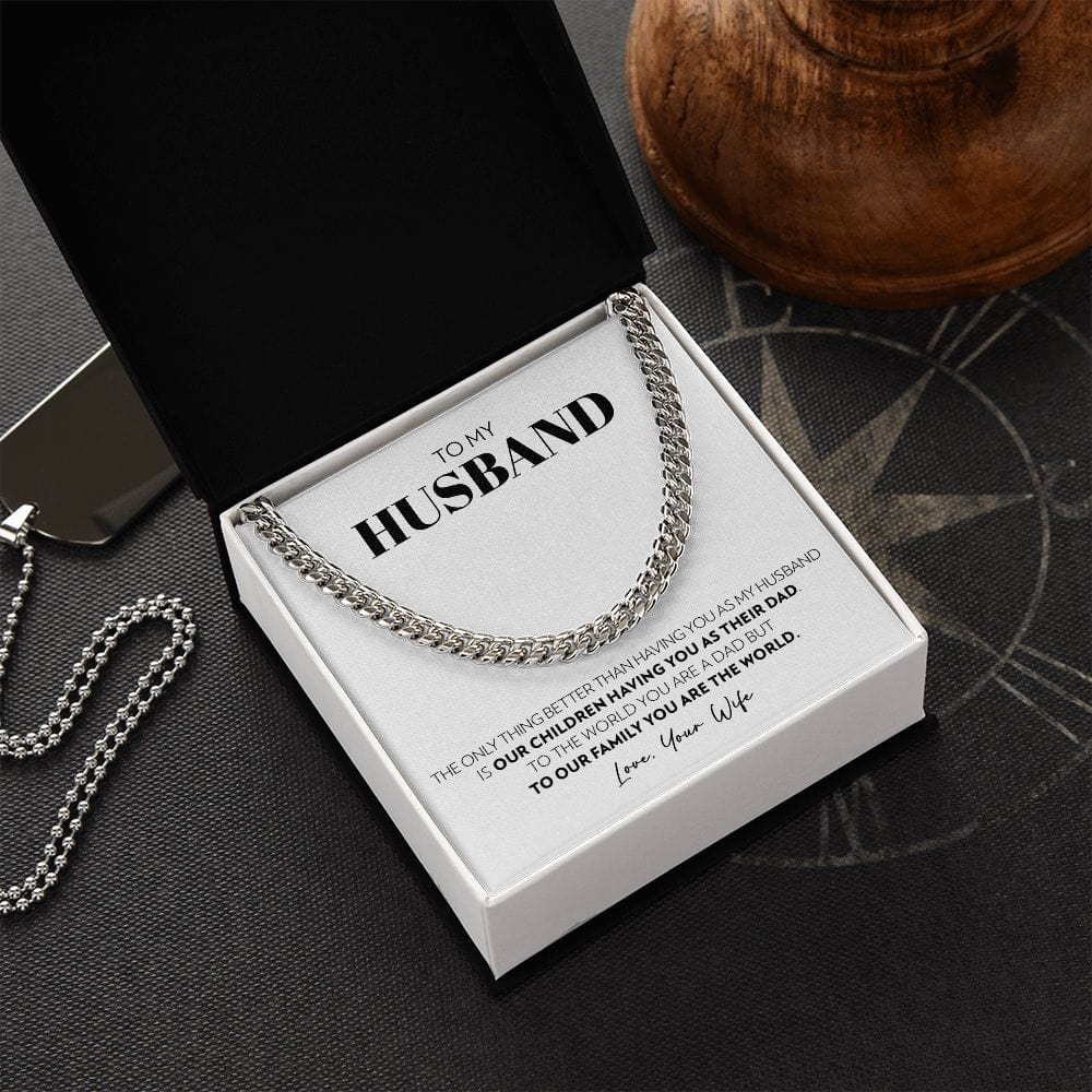 To My Husband - Only Thing Better (W) - Cuban Link Chain