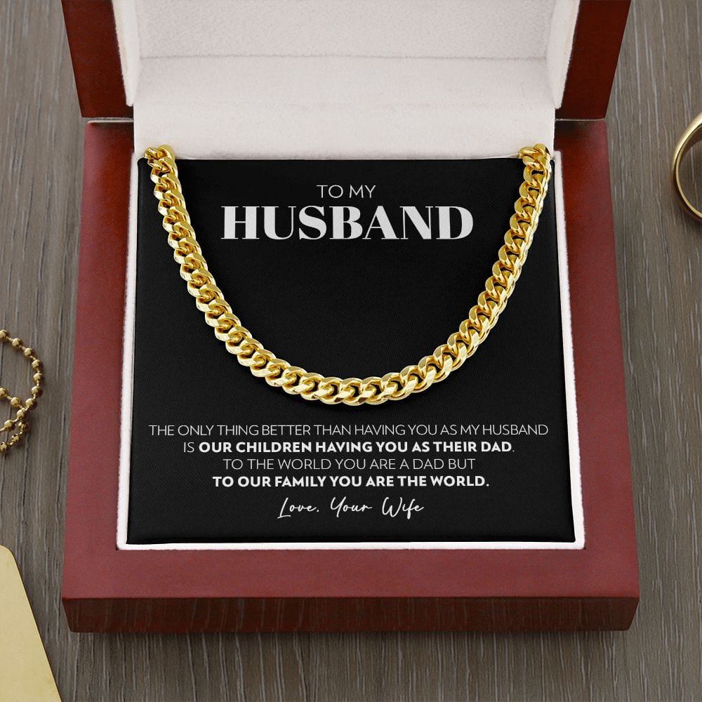 To My Husband - Only Thing Better (B) - Cuban Link Chain