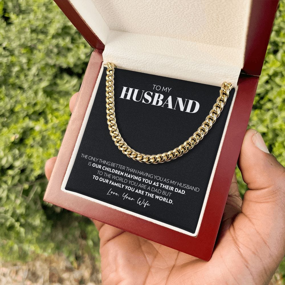 To My Husband - Only Thing Better (B) - Cuban Link Chain