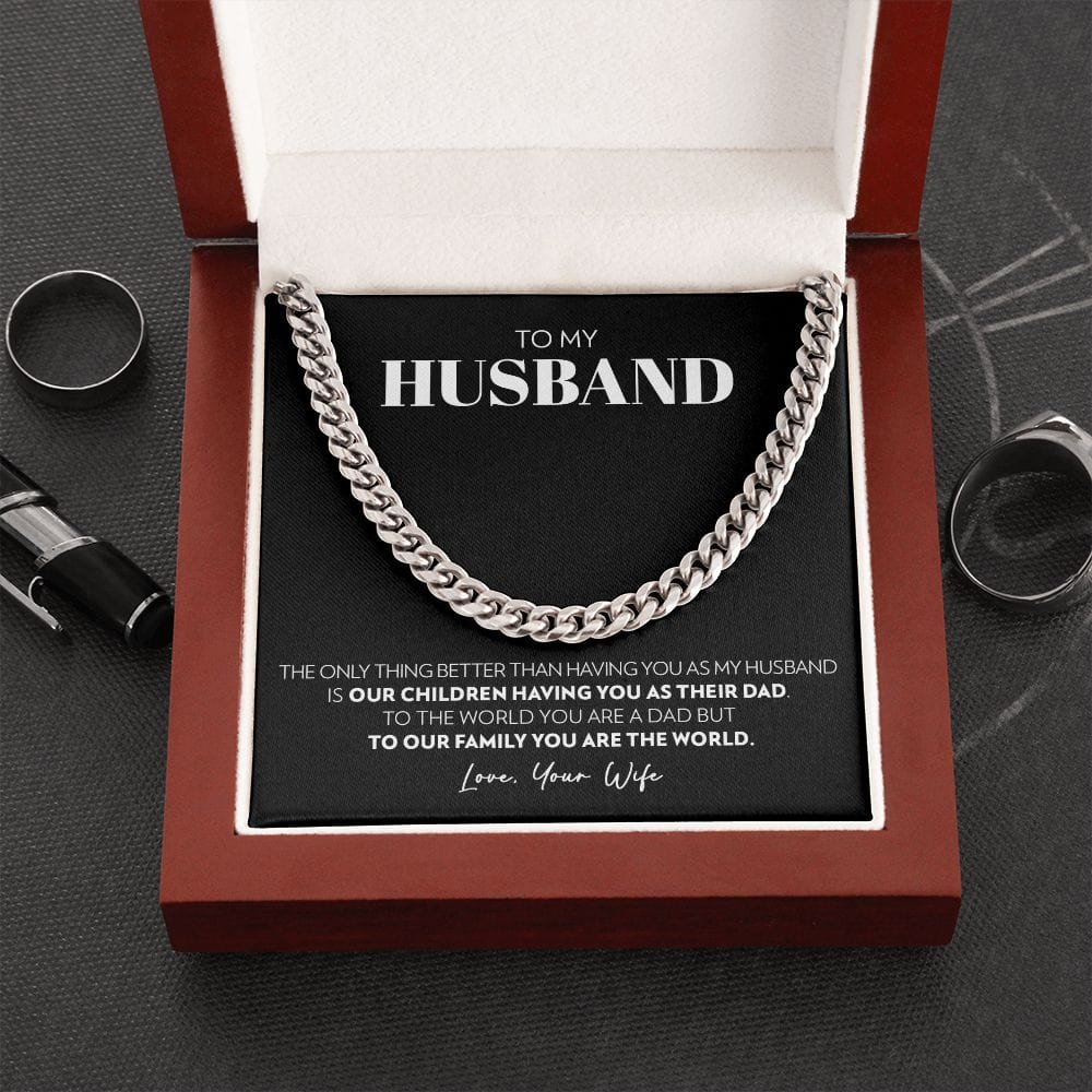 To My Husband - Only Thing Better (B) - Cuban Link Chain