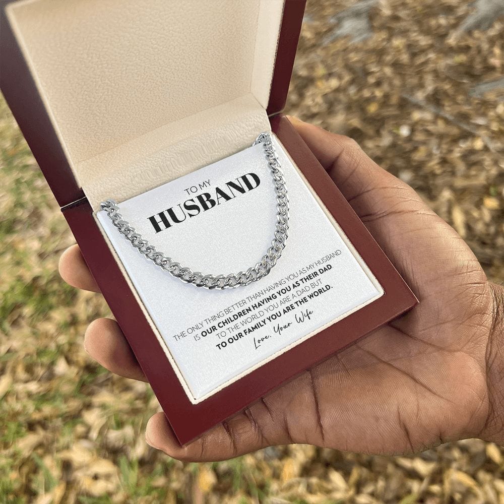 To My Husband - Only Thing Better (W) - Cuban Link Chain