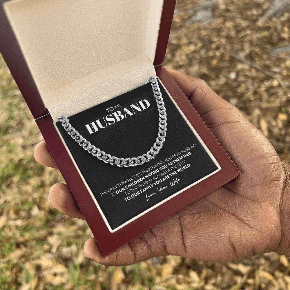 To My Husband - Only Thing Better (B) - Cuban Link Chain