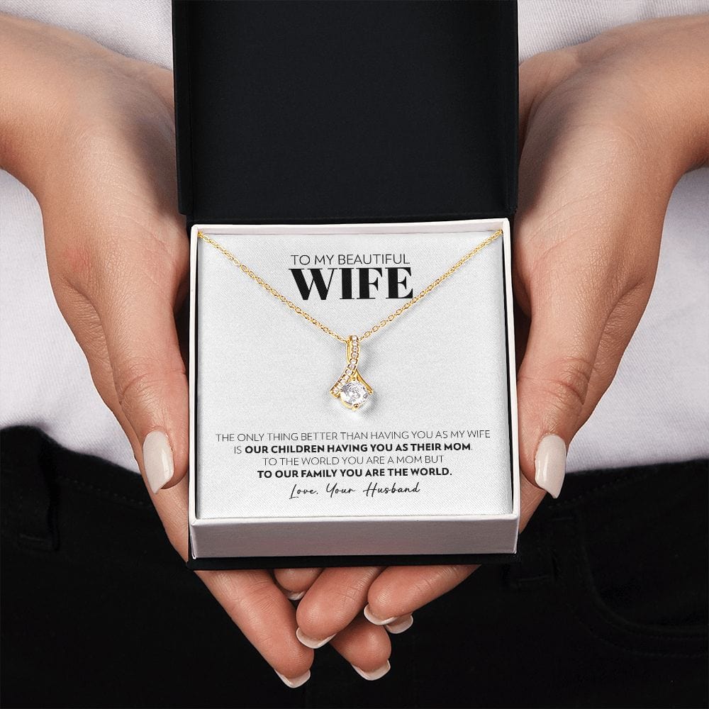 To My Wife - Only Thing Better - Alluring Beauty Necklace
