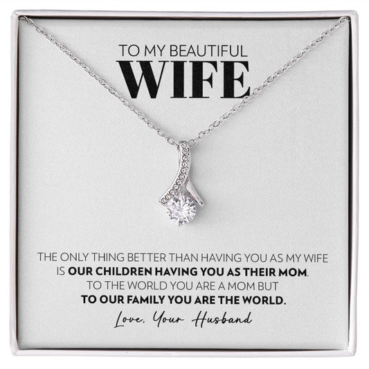 To My Wife - Only Thing Better - Alluring Beauty Necklace