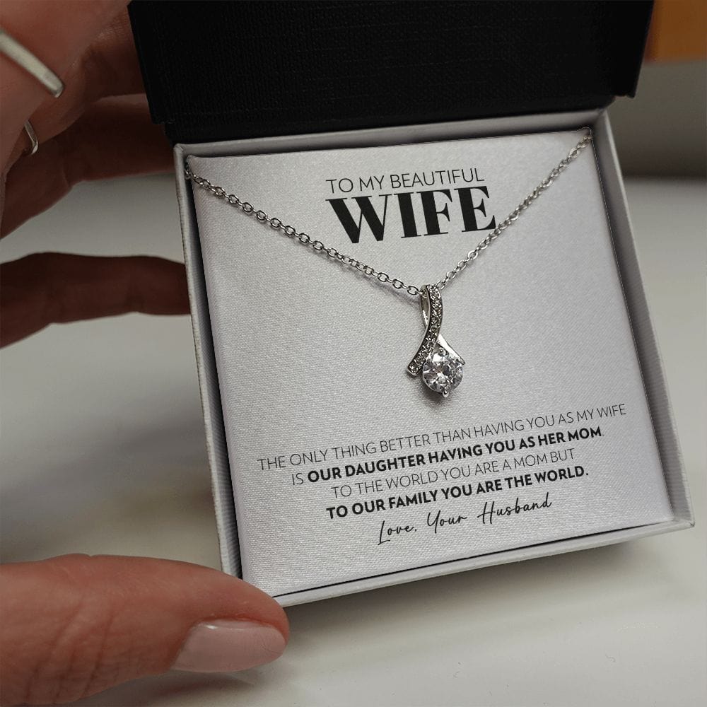To My Wife - Only Thing Better (Daughter) - Alluring Beauty Necklace