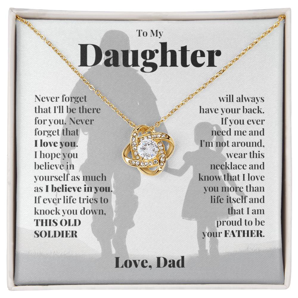 To My Daughter (From Dad) - This Old Soldier Will Always Have Your Back - Love Knot Necklace