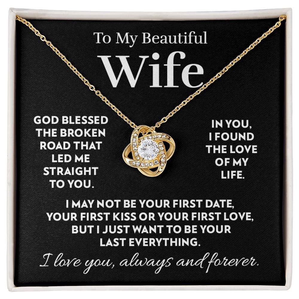 Gift for Wife - God Blessed The Broken Road - Love Knot Necklace