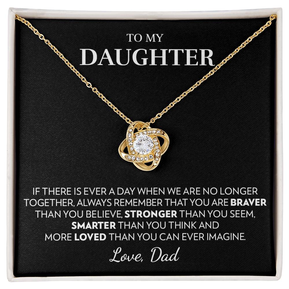 To My Daughter (From Dad) - If There Is Ever A Day - Love Knot Necklace