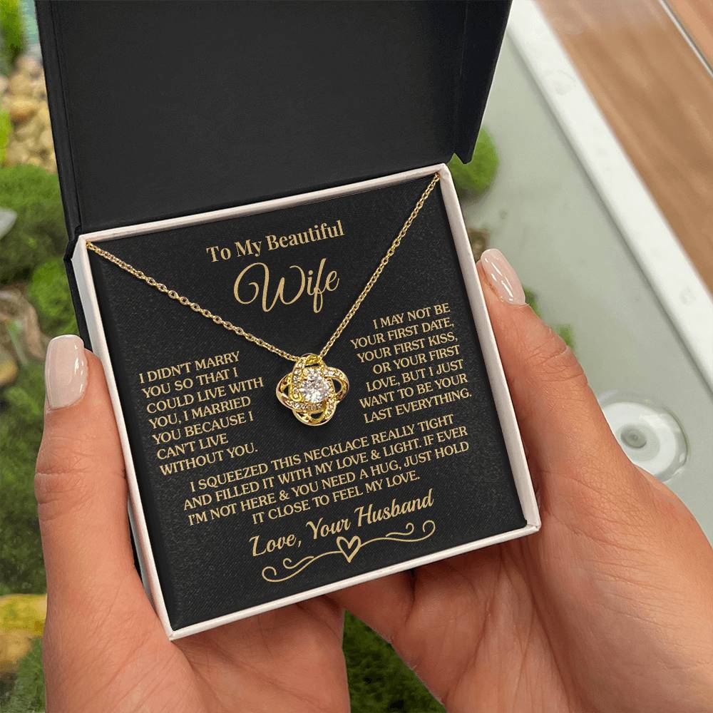 Gift for Wife - Can't Live Without You - Love Knot Necklace
