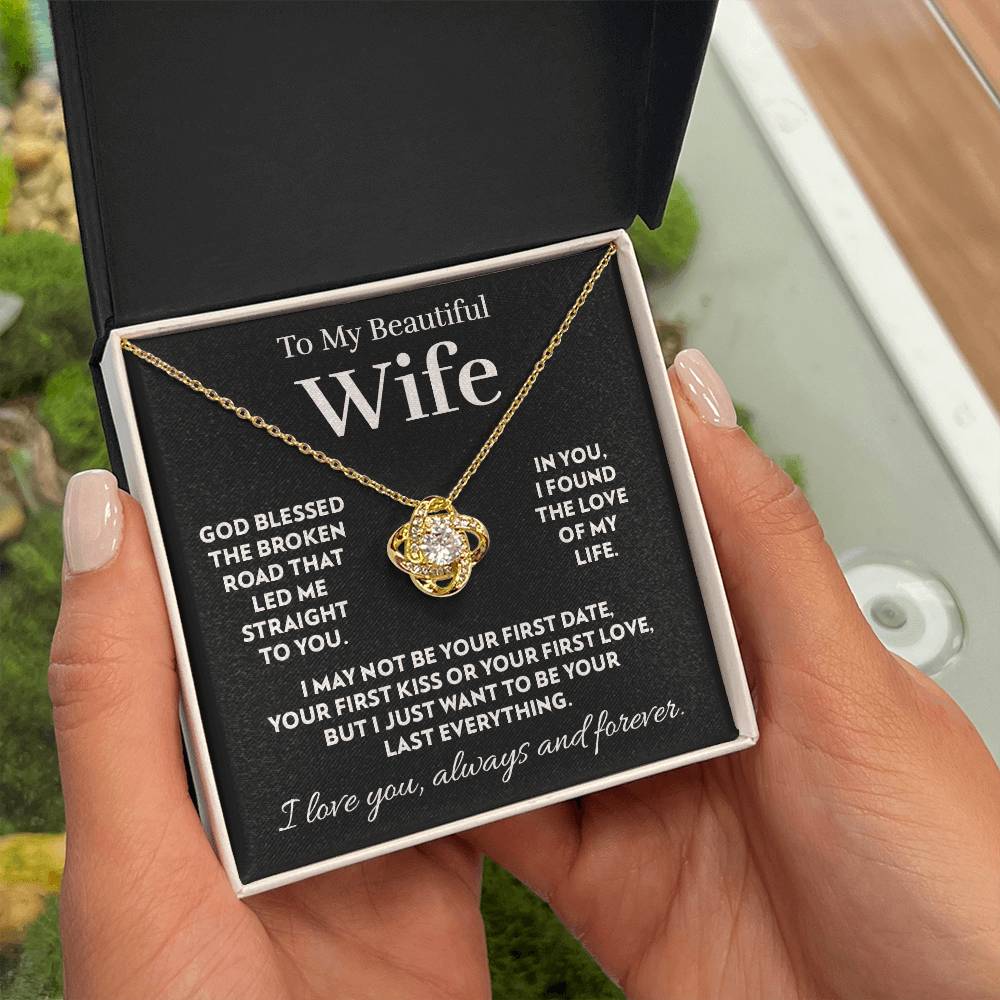 Gift for Wife - God Blessed The Broken Road - Love Knot Necklace