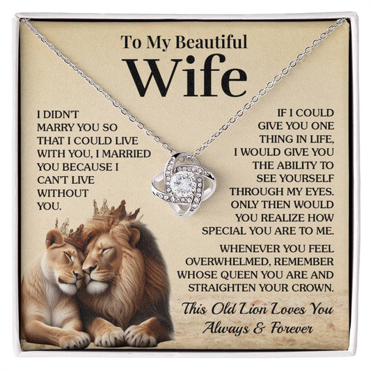 To My Wife - I Can’t Live Without You - Love Knot Necklace