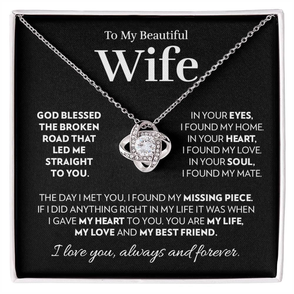 Gift for Wife - God Blessed The Broken Road - Love Knot Necklace