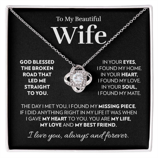 Gift for Wife - God Blessed The Broken Road - Love Knot Necklace