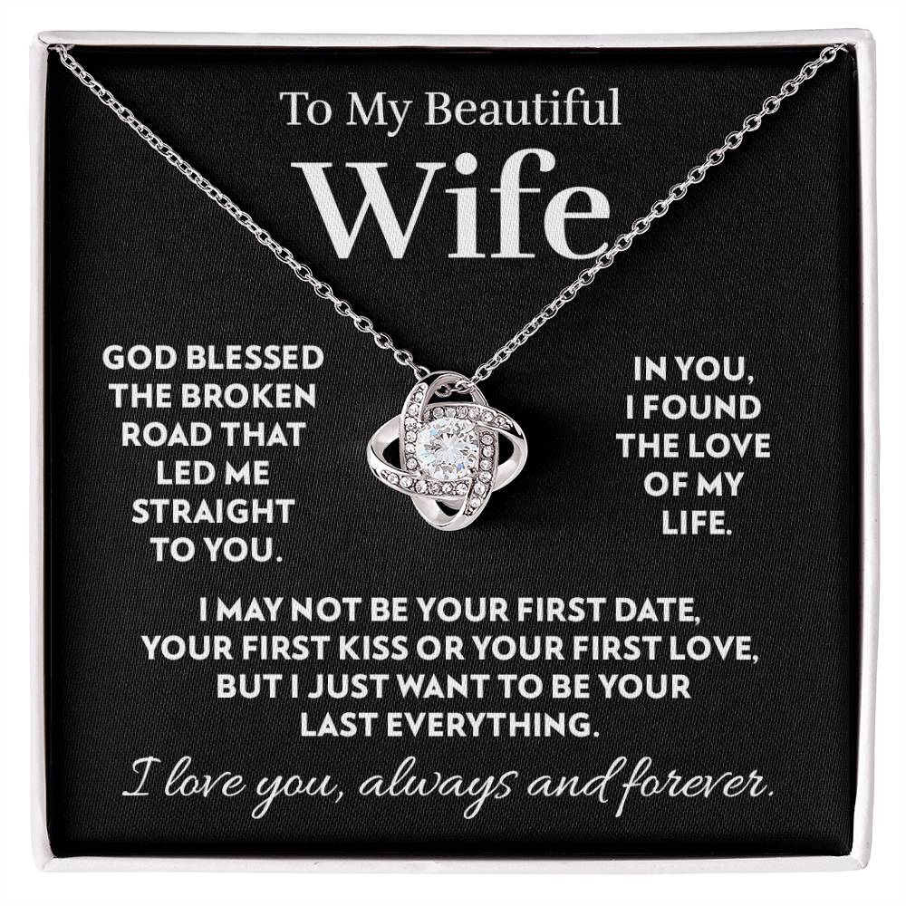 Gift for Wife - God Blessed The Broken Road - Love Knot Necklace