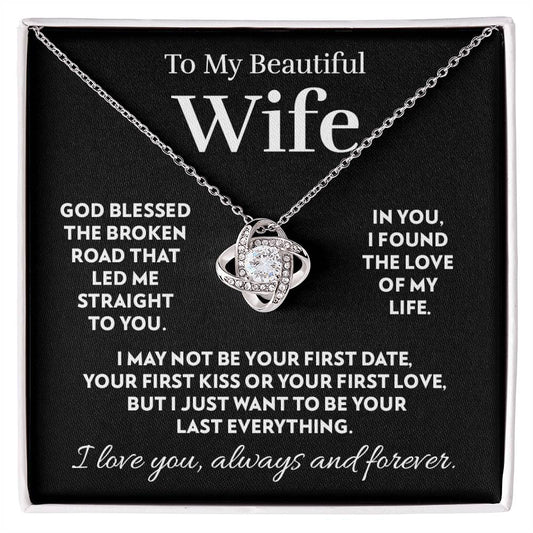 Gift for Wife - God Blessed The Broken Road - Love Knot Necklace