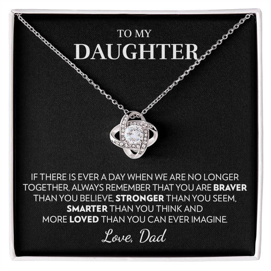 To My Daughter (From Dad) - If There Is Ever A Day - Love Knot Necklace