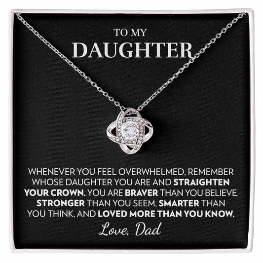 To My Daughter (From Dad) - Straighten Your Crown - Love Knot Necklace