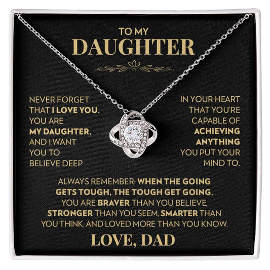 To Daughter (From Dad) - When The Going Gets Though - Love Knot Necklace