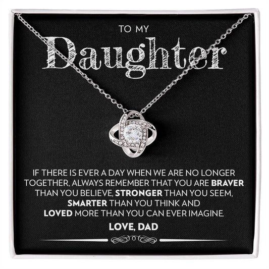 To My Daughter (From Dad) - If There Is Ever A Day - Love Knot Necklace