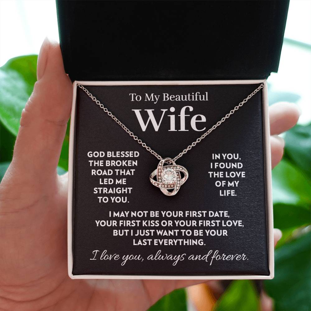 Gift for Wife - God Blessed The Broken Road - Love Knot Necklace
