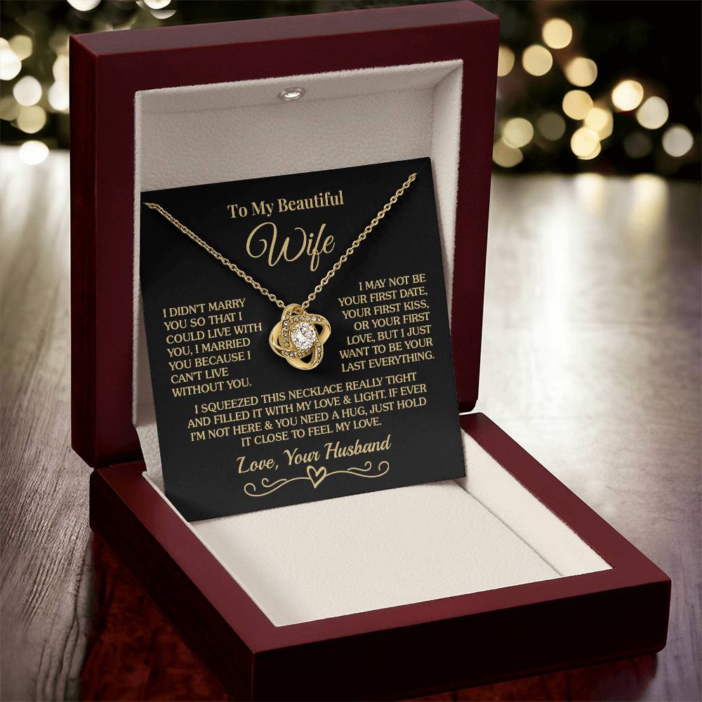 Gift for Wife - Can't Live Without You - Love Knot Necklace